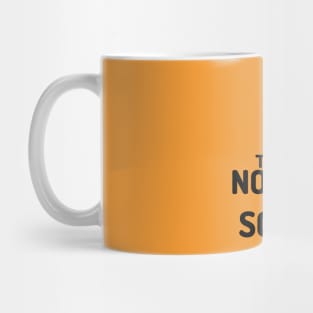 No Time To Be Sober Mug